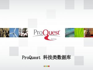 Pro Quest http www proquest asiazh CNpromosplatformmaterials shtml