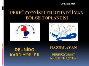 29 Eyll 2018 PERFZYONSTLER DERNE VAN BLGE TOPLANTISI