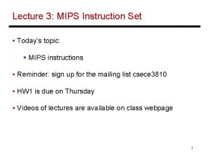 Lecture 3 MIPS Instruction Set Todays topic MIPS