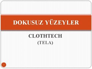 DOKUSUZ YZEYLER CLOTHTECH TELA 1 CLOTHTECH Konfeksiyon amal