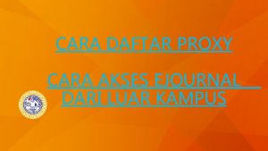 CARA DAFTAR PROXY CARA AKSES EJOURNAL DARI LUAR