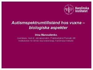 Autismspektrumtillstnd hos vuxna biologiska aspekter Irina Manouilenko verlkare