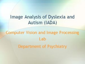 Image Analysis of Dyslexia and Autism IADA Computer