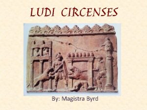LUDI CIRCENSES By Magistra Byrd Ludi Circenses Chariot