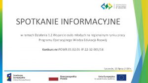 SPOTKANIE INFORMACYJNE w ramach Dziaania 1 2 Wsparcie