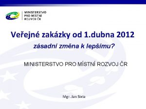 Veejn zakzky od 1 dubna 2012 zsadn zmna