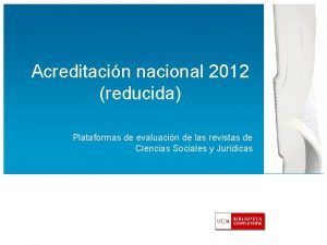 Acreditacin nacional 2012 reducida Plataformas de evaluacin de