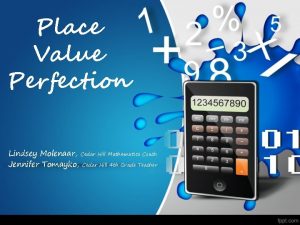 Place Value Perfection Lindsey Molenaar Cedar Hill Mathematics