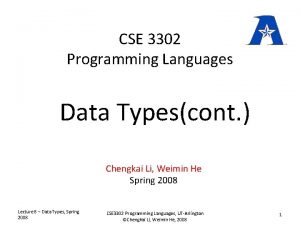 CSE 3302 Programming Languages Data Typescont Chengkai Li