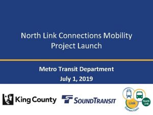 North Link Connections Mobility Project Launch Metro Transit