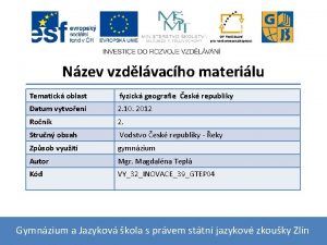 Nzev vzdlvacho materilu Tematick oblast fyzick geografie esk