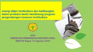 sinergi ditjen hortikultura dan balitbangtan dalam produksi benih