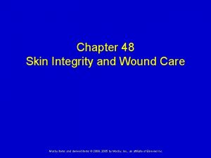 Chapter 48 Skin Integrity and Wound Care Mosby
