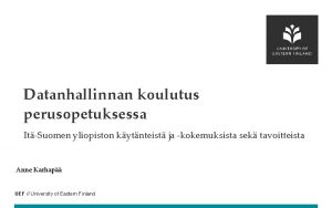 Datanhallinnan koulutus perusopetuksessa ItSuomen yliopiston kytnteist ja kokemuksista