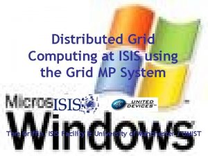 Distributed Grid Computing at ISIS using the Grid