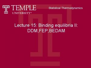 Statistical Thermodynamics Lecture 15 Binding equilibria II DDM
