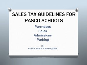 SALES TAX GUIDELINES FOR PASCO SCHOOLS Purchases Sales