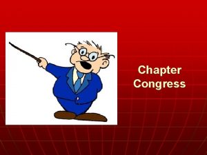 Chapter Congress Copyright 2013 Cengage Congress n Congress