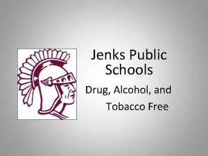 Jenks Public Schools Drug Alcohol and Tobacco Free