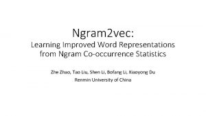 Ngram 2 vec Learning Improved Word Representations from