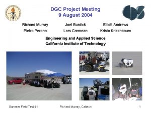 DGC Project Meeting 9 August 2004 Richard Murray