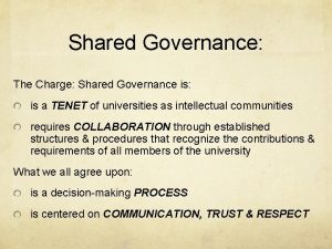 Shared Governance The Charge Shared Governance is is