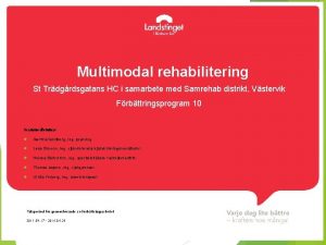 Multimodal rehabilitering St Trdgrdsgatans HC i samarbete med