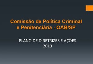 Comisso de Poltica Criminal e Penitenciria OABSP PLANO