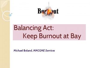 Balancing Act Keep Burnout at Bay Michael Boland