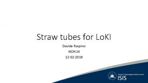 Straw tubes for Lo KI Davide Raspino IKON