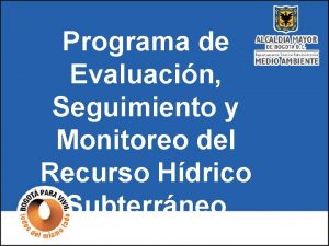 Programa de Evaluacin Seguimiento y Monitoreo del Recurso