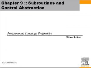 Chapter 9 Subroutines and Control Abstraction Programming Language