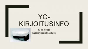 YOKIRJOITUSINFO To 29 8 2019 Kuopion klassillinen lukio