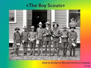 The Boy Scouts Made by Bondareva Alina and