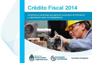 Crdito Fiscal 2014 Incentivos a empresas que generen
