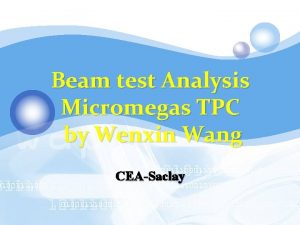 Beam test Analysis Micromegas TPC by Wenxin Wang