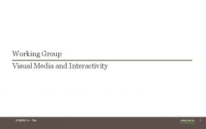 Working Group Visual Media and Interactivity 01092014 Title