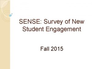 SENSE Survey of New Student Engagement Fall 2015