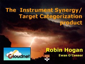 The Instrument Synergy Target Categorization product Robin Hogan