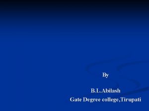 By B L Abilash Gate Degree college Tirupati