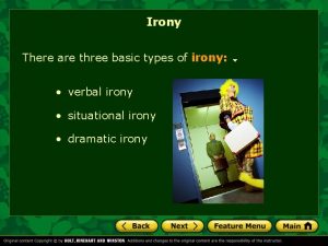 Irony There are three basic types of irony