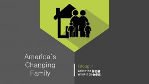 Americas Changing Family Group 1 A 1031152 W