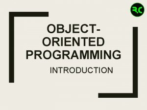 OBJECTORIENTED PROGRAMMING INTRODUCTION BEFORE OBJECTORIENTED BASIC FORTRAN COBOL