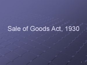 Sale of Goods Act 1930 1 Introduction The