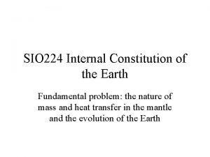 SIO 224 Internal Constitution of the Earth Fundamental