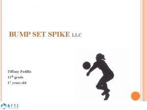 BUMP SET SPIKE LLC Tiffany Padilla 11 th