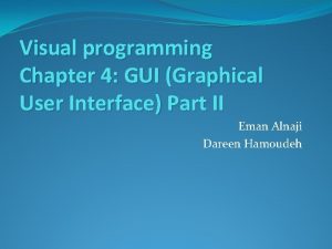 Visual programming Chapter 4 GUI Graphical User Interface