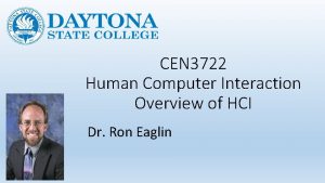 CEN 3722 Human Computer Interaction Overview of HCI