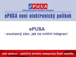 e PUSA souasn stav jak na vnitn integraci