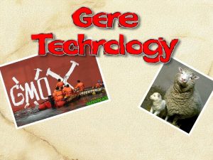 What is Gene Technology Gene technology is a